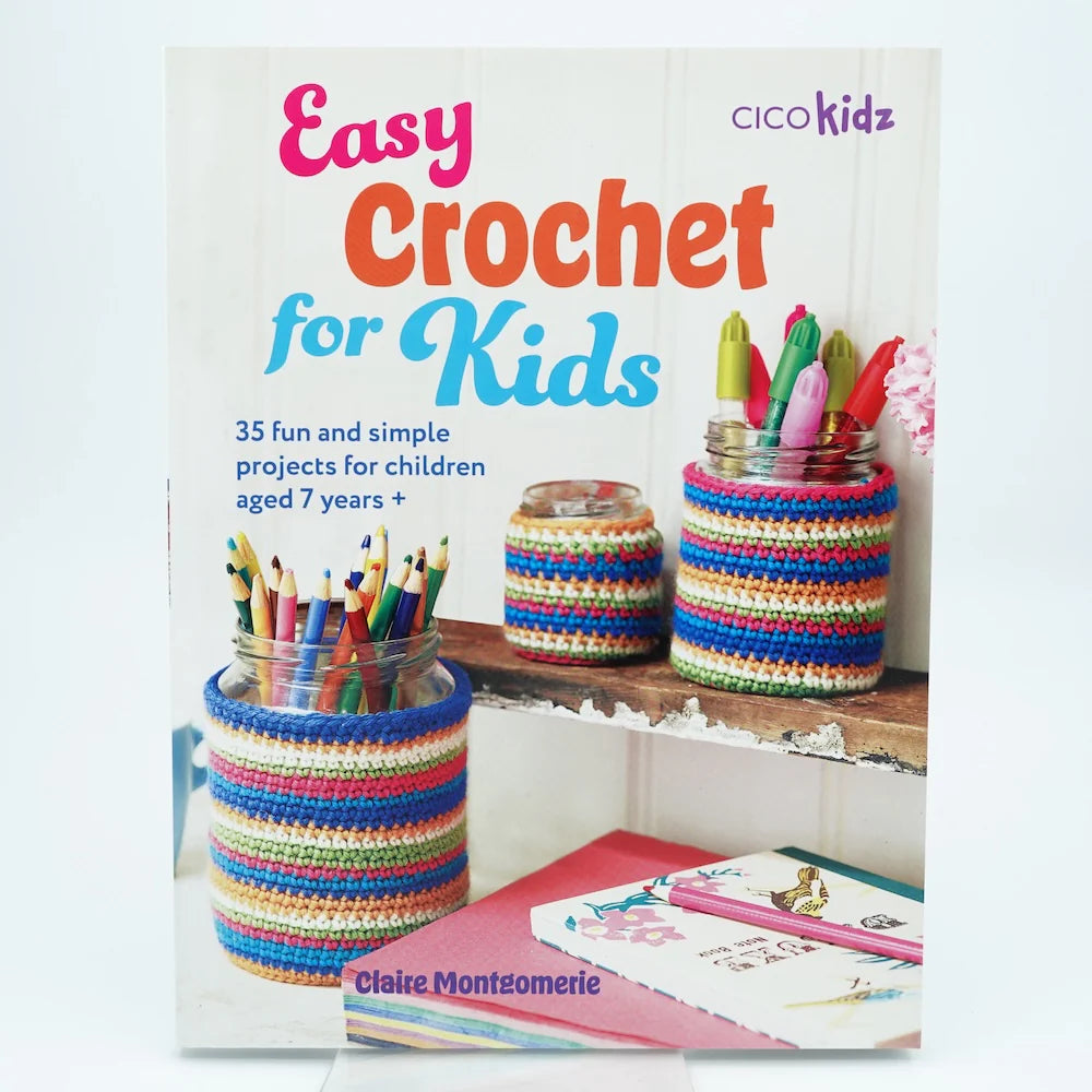 Easy Crochet for Kids by Claire Montgomerie