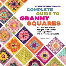 Claire Montgomorie's Complete Guide to Granny Squares