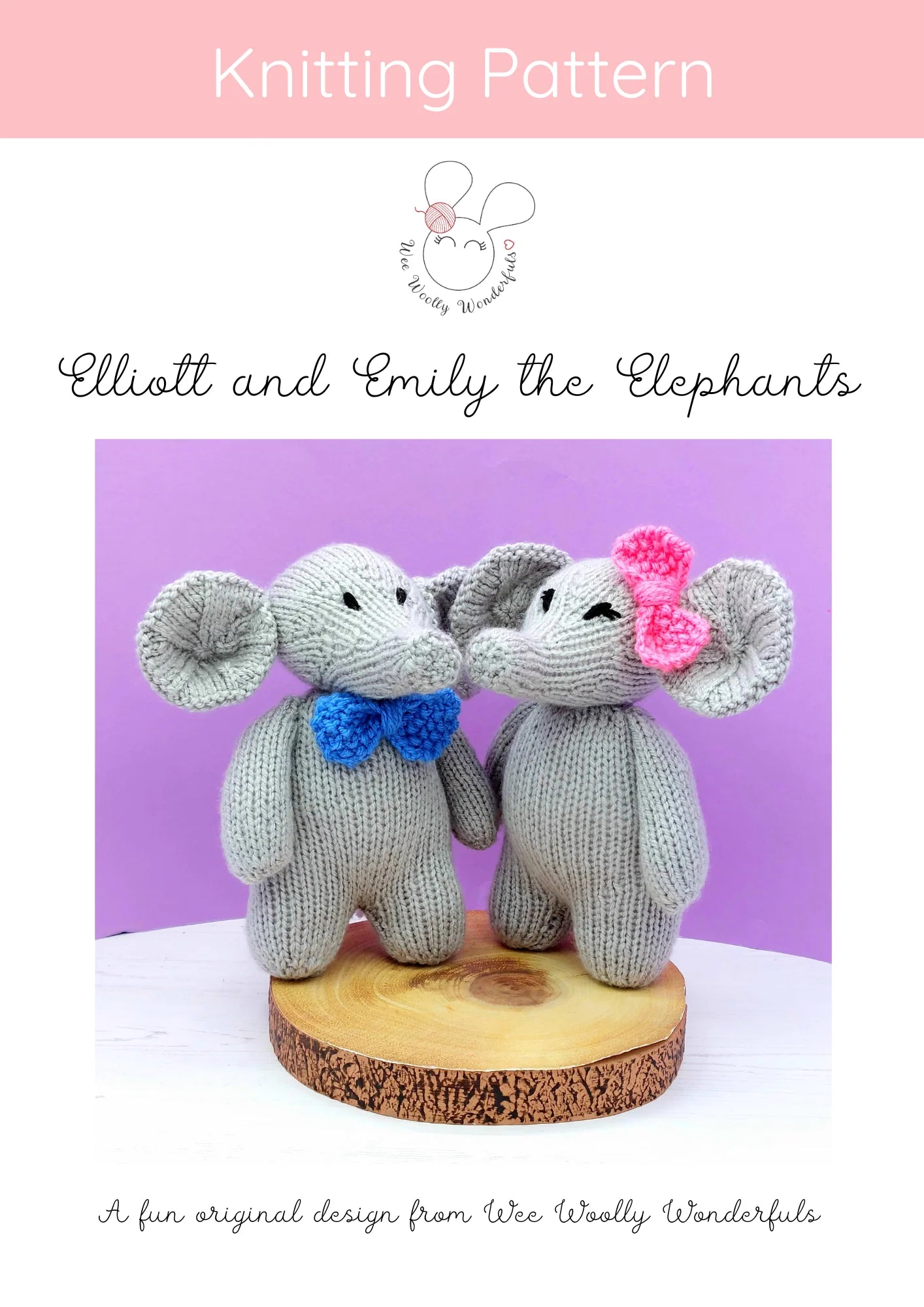 Wee Woolly Wonderfuls - Ellie & Elliot the Elpehants Knitting Pattern booklet