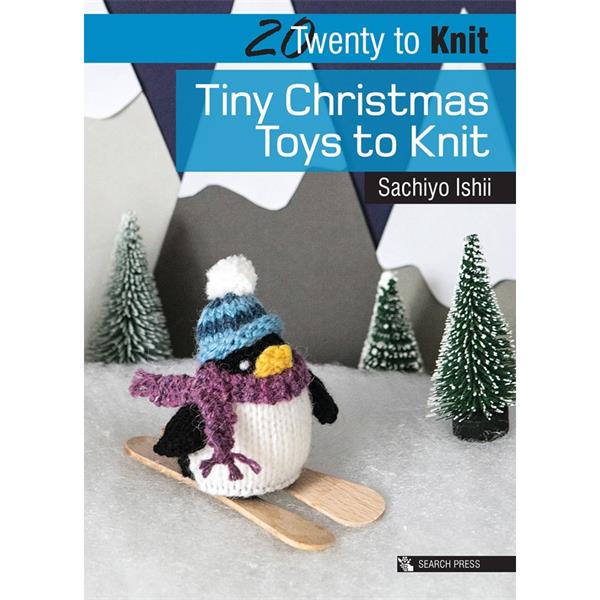 20/Twenty to Knit - Tiny Christmas Toys to Knit
