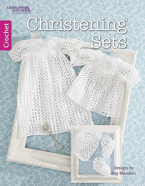 Christening Sets - Crochet (Leisure Arts #6544)